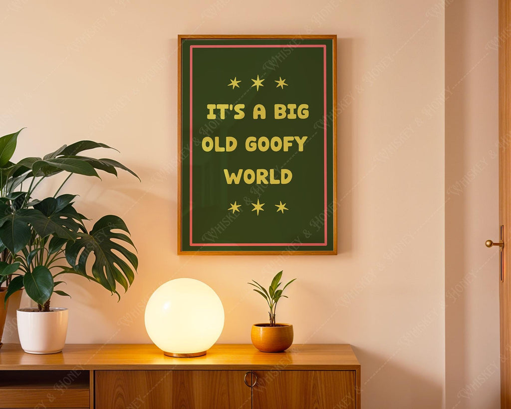 It's a Big Goofy World Art Print