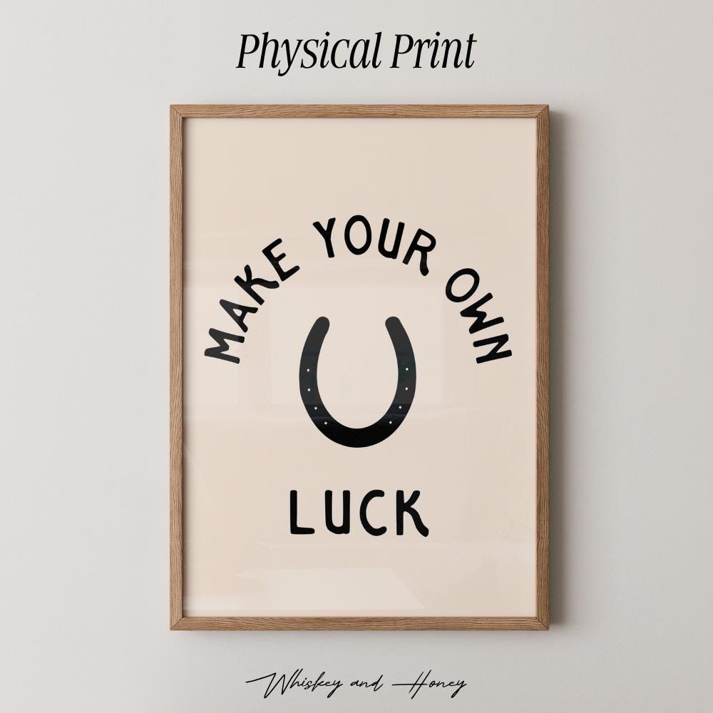 Make Your Own Luck Print
