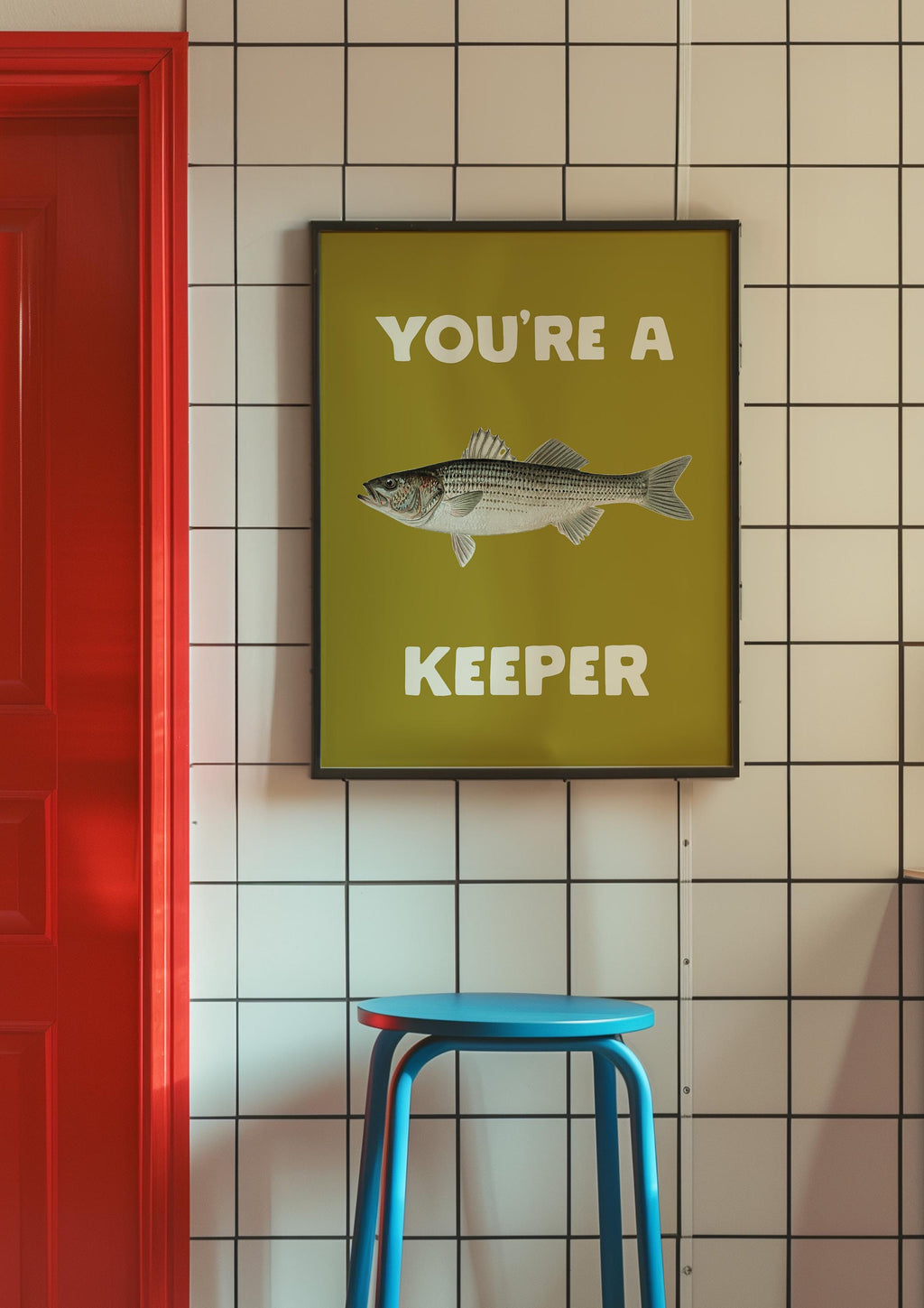 You're A Keeper Fish Print