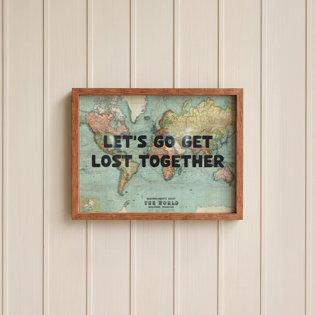 Lets Go Get Lost Together Print