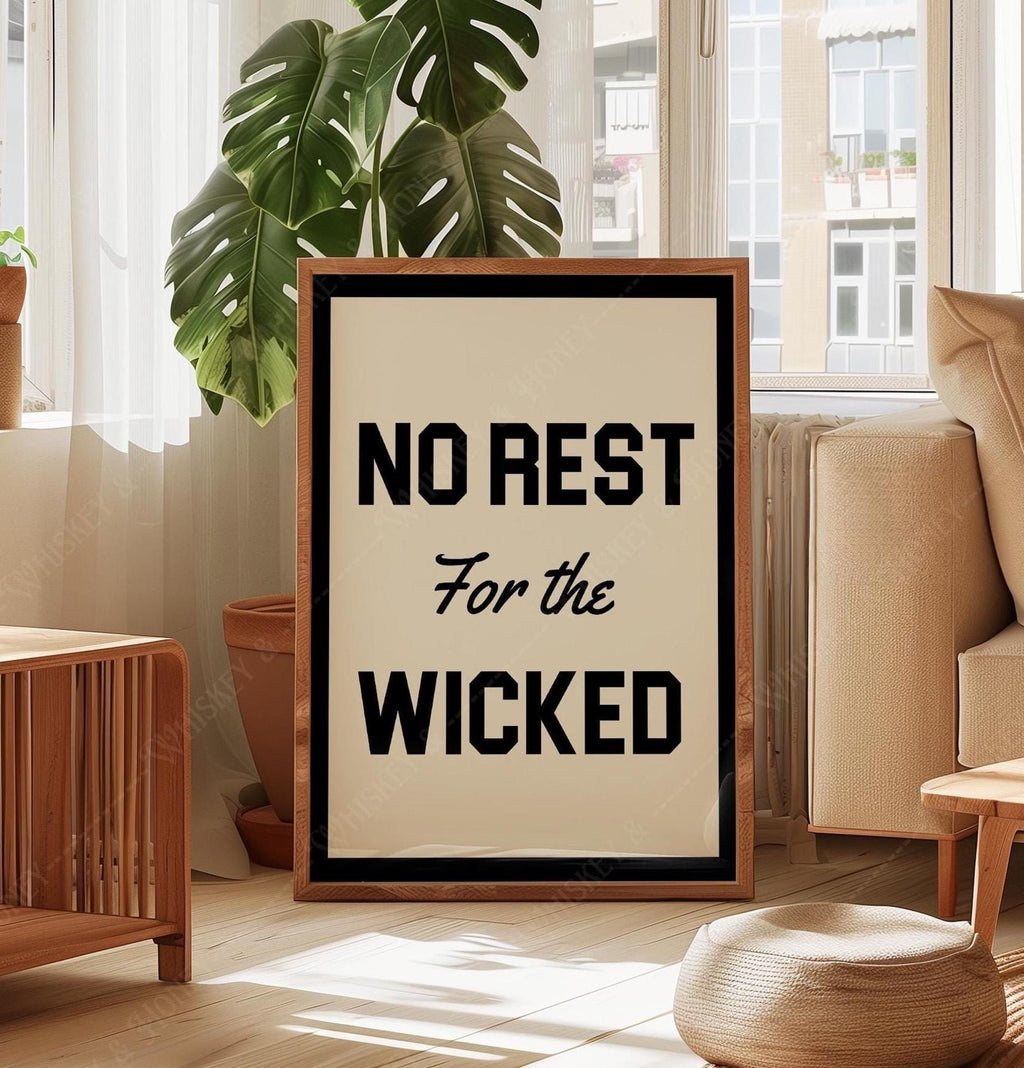 No Rest For The Wicked Print