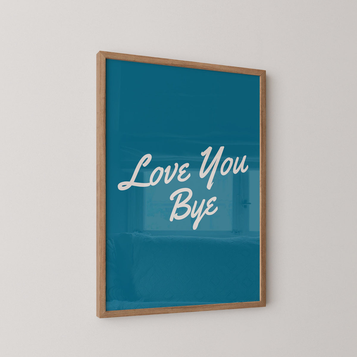 Love You Bye Print