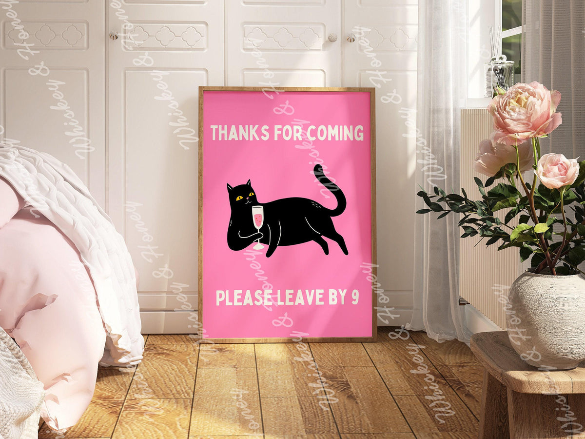 Thanks For Coming Please Leave By 9 Print