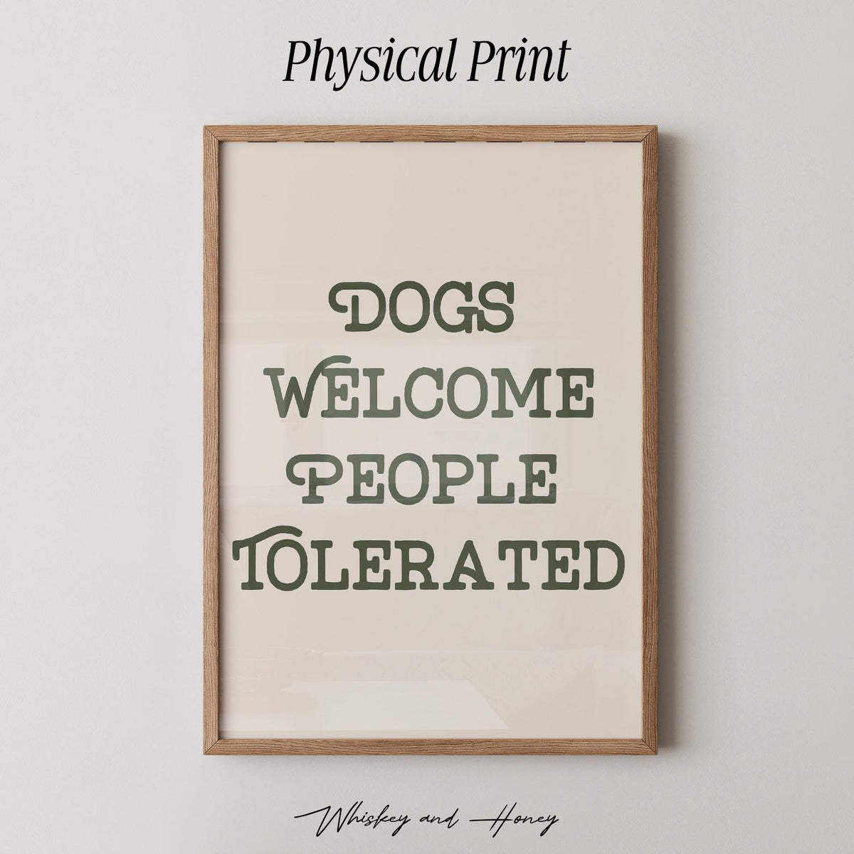 Dogs Welcome People Tolerated Print