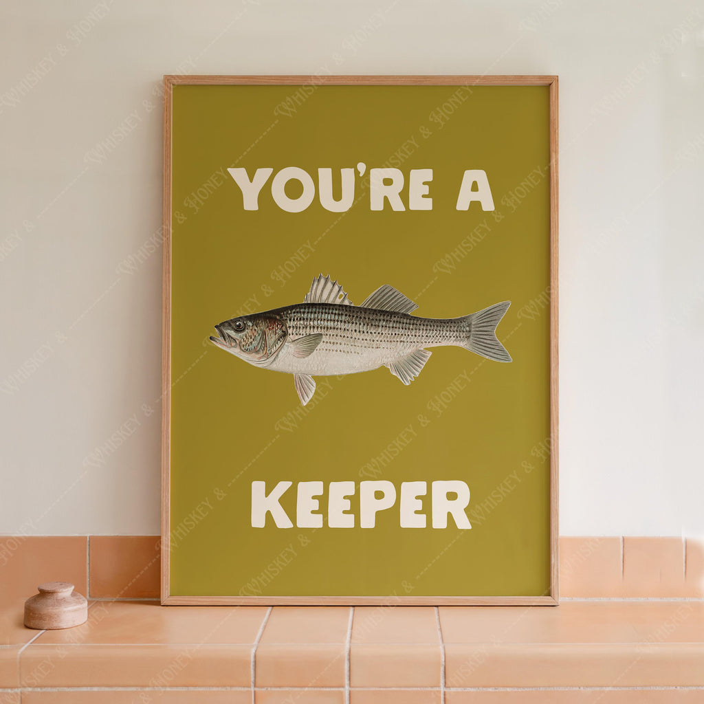 You're A Keeper Fish Print
