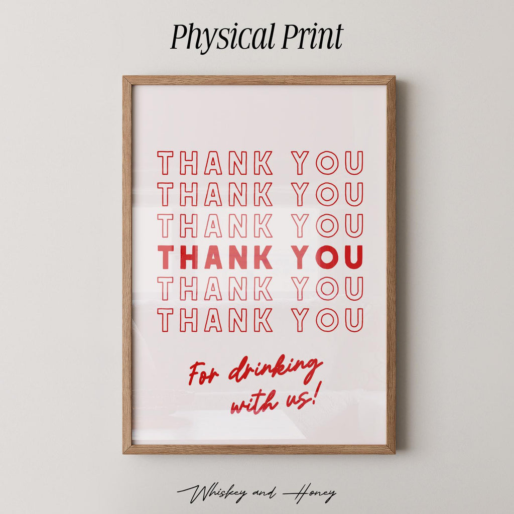 Thank You For Drinking With Us Print