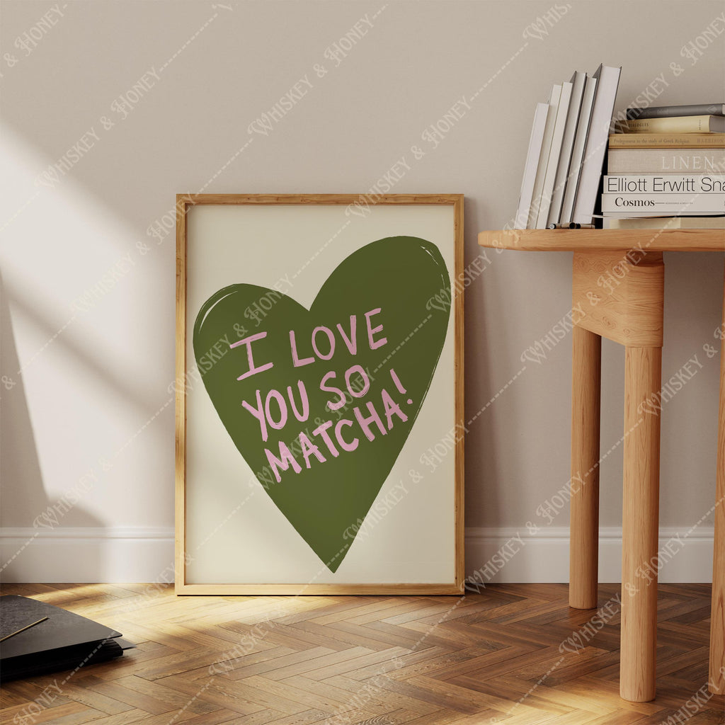 I Love You So Matcha Art Print