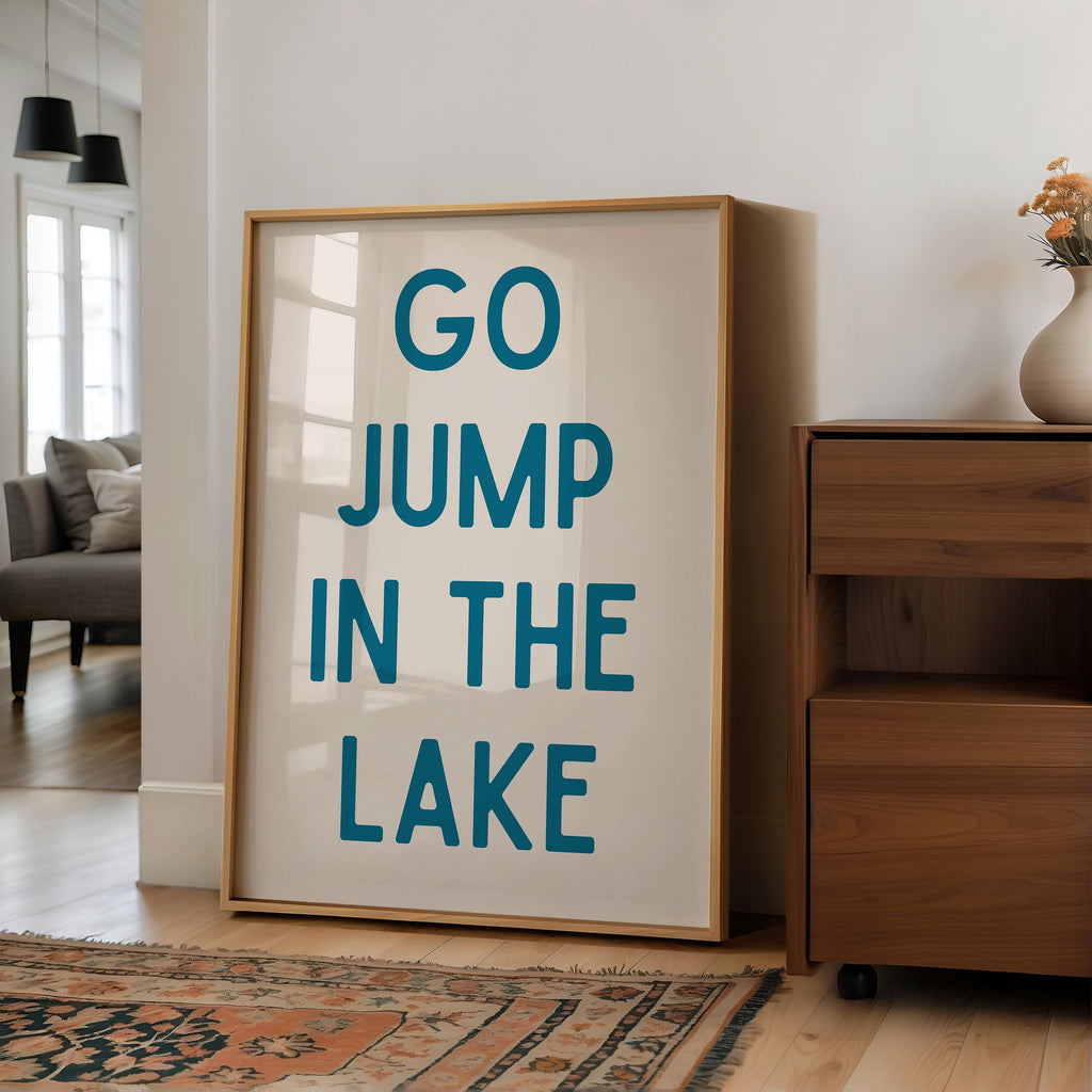 Go Jump In The Lake Print