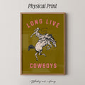 Long Live Cowboys Print