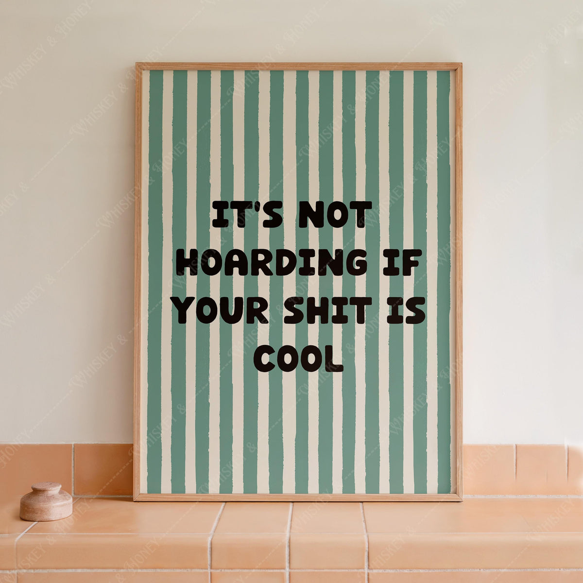 It's Not Hoarding If Your Shit Is Cool Print