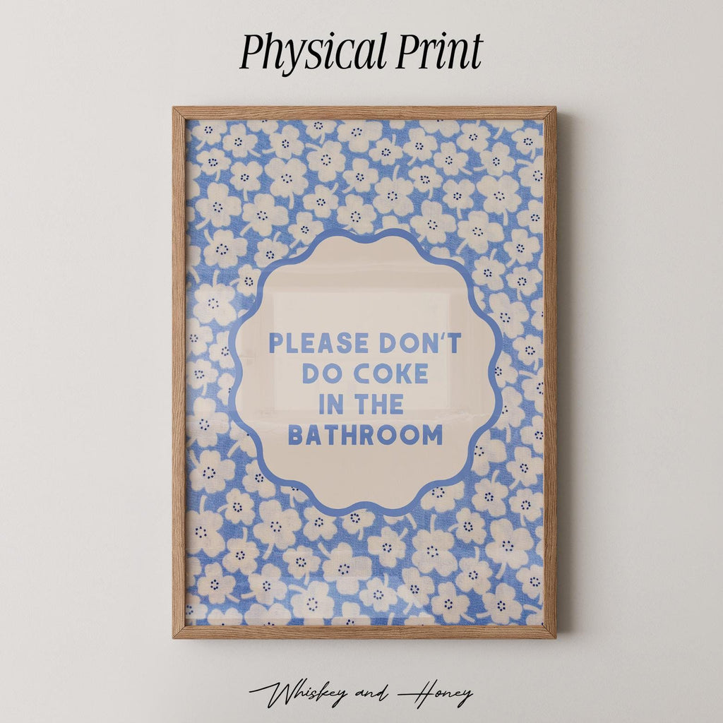 Please Don't Do Coke In The Bathroom Print