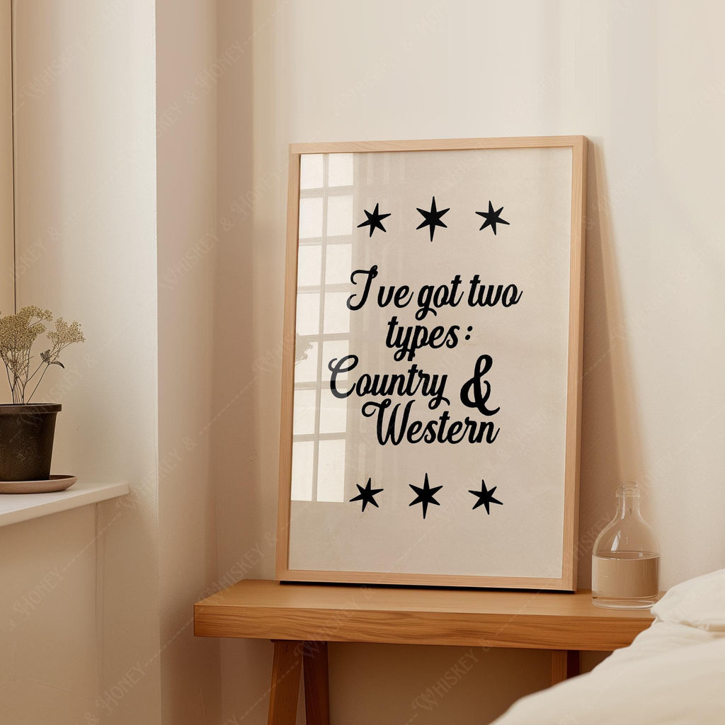 I've Got Two Types Country and Western Print