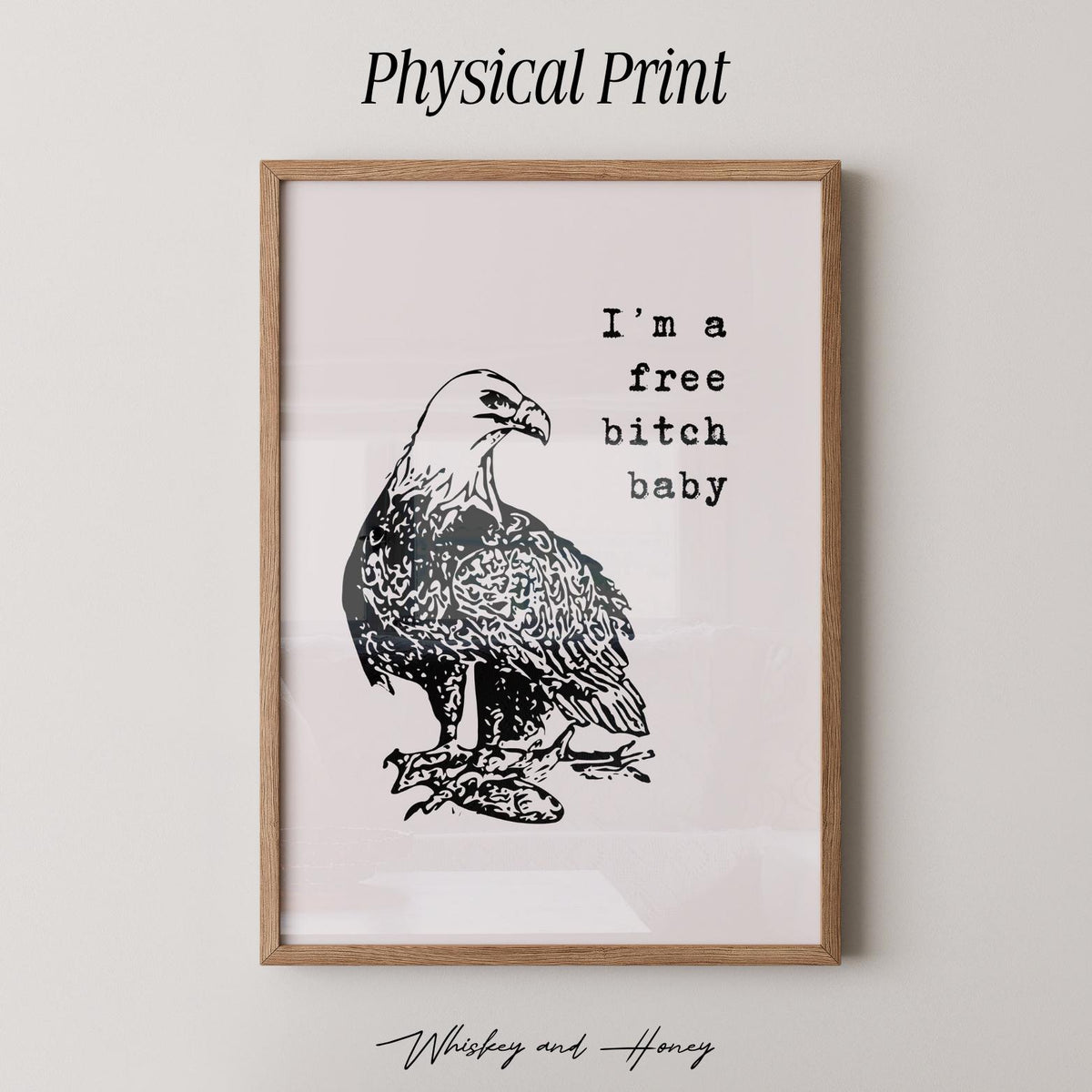 I'm a Free Bitch Baby Print