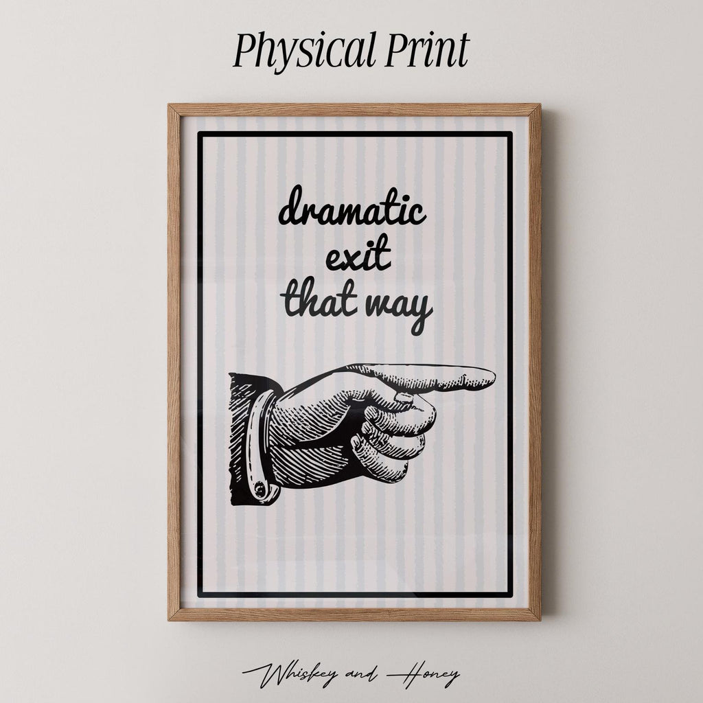 Dramatic Exit Print