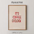 It's Coffee O'Clock Typography Print