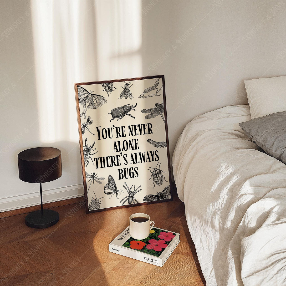 You're Never Alone There's Always Bugs Print