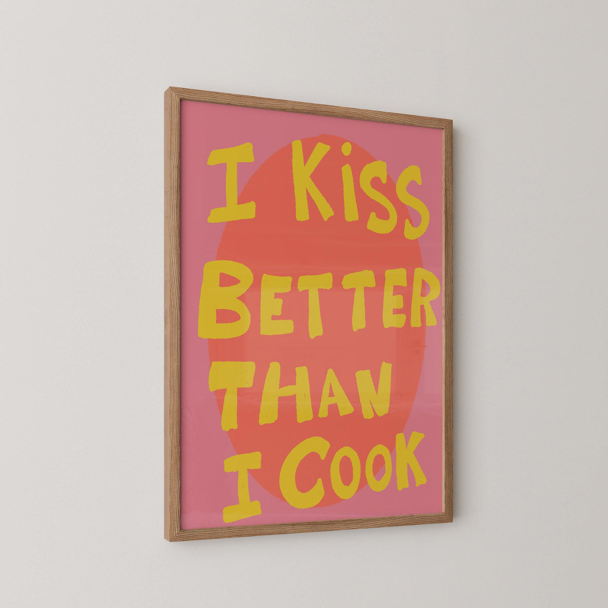 I Kiss Better Than I Cook Print
