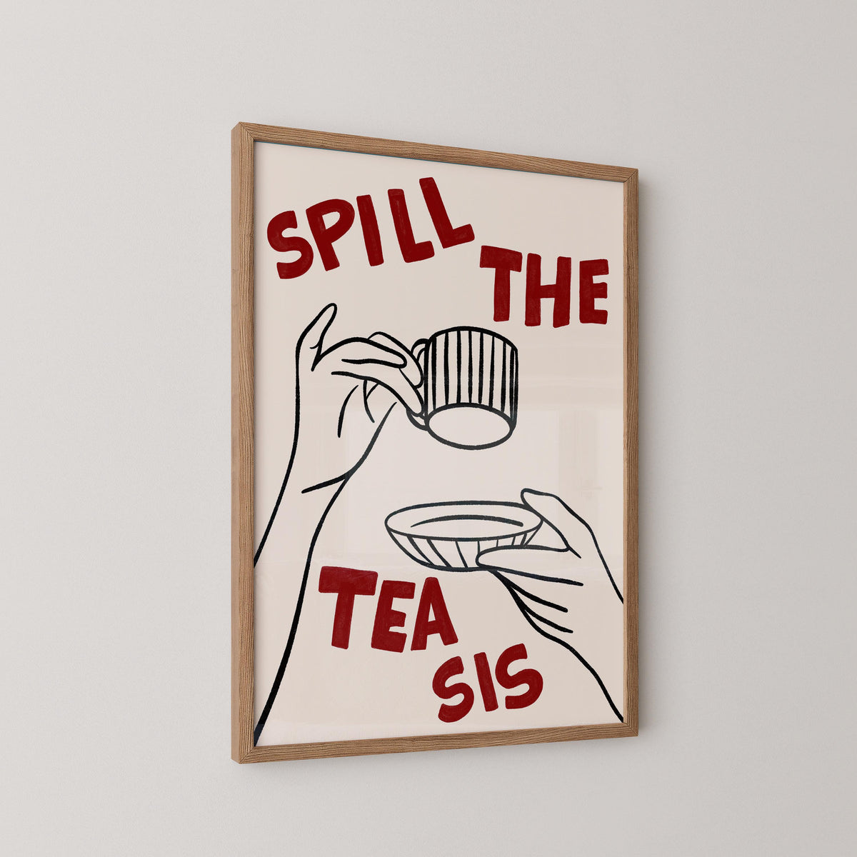 Spill The Tea Sis Print