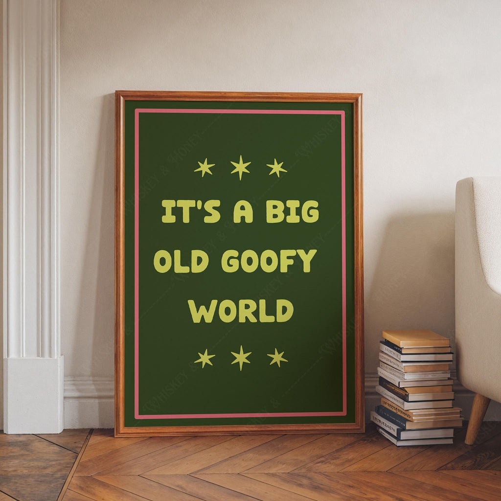 It's a Big Goofy World Art Print