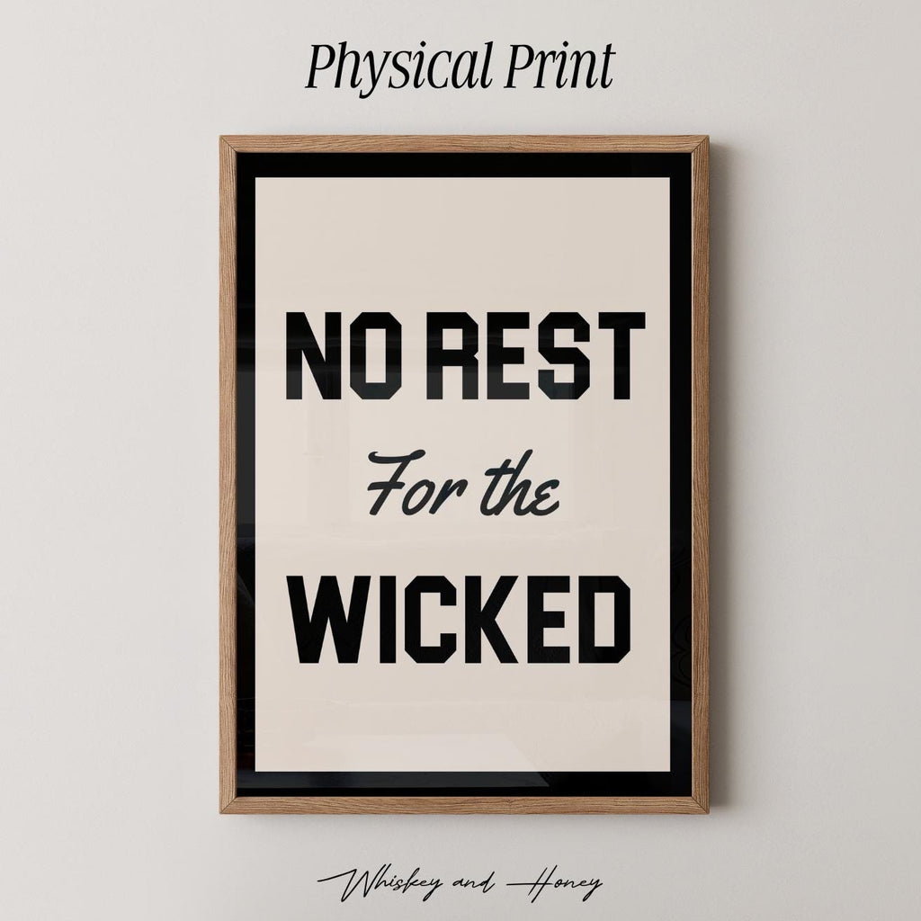No Rest For The Wicked Print