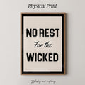 No Rest For The Wicked Print