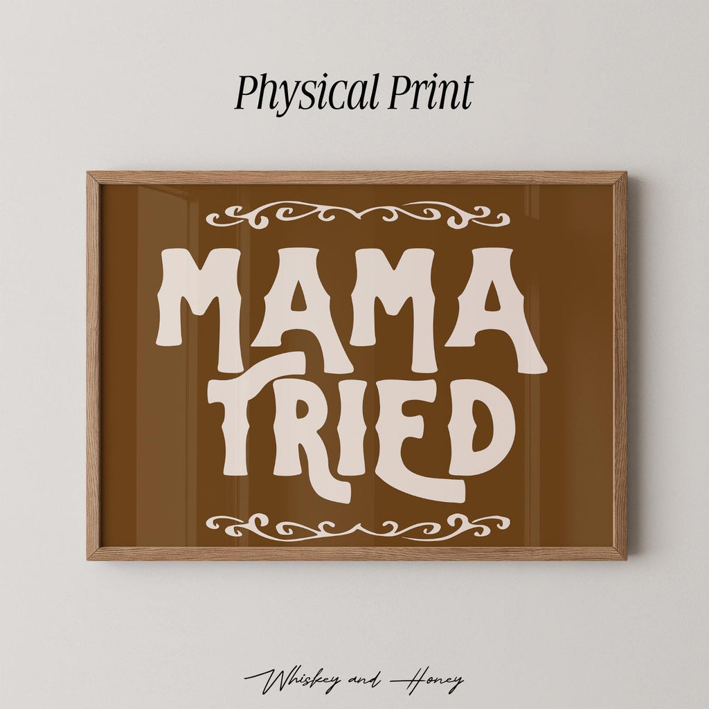 Mama Tried Print
