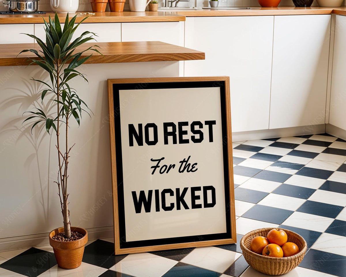 No Rest For The Wicked Print