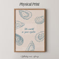 The World Is Your Oyster Print