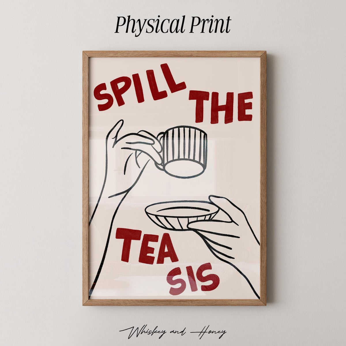 Spill The Tea Sis Print