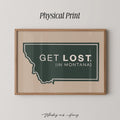Get Lost In Montana Print
