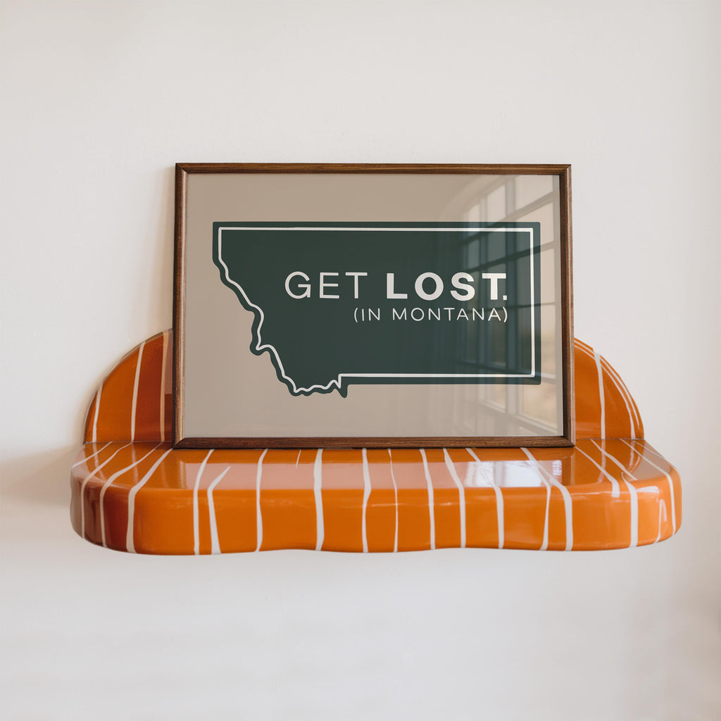 Get Lost In Montana Print
