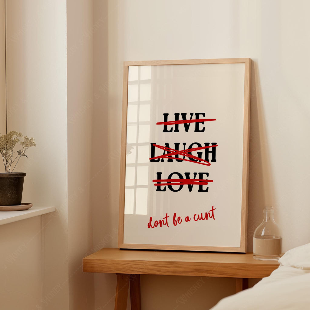 Don't Be A Cunt Poster Print