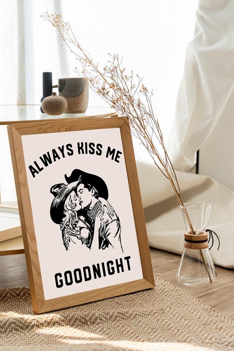Always Kiss Me Goodnight Print