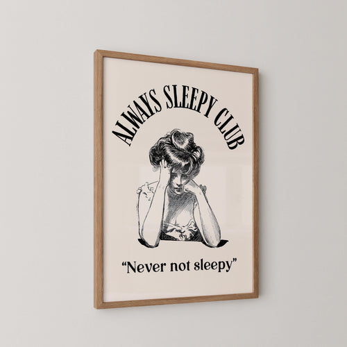 Always Sleepy Club Art Print