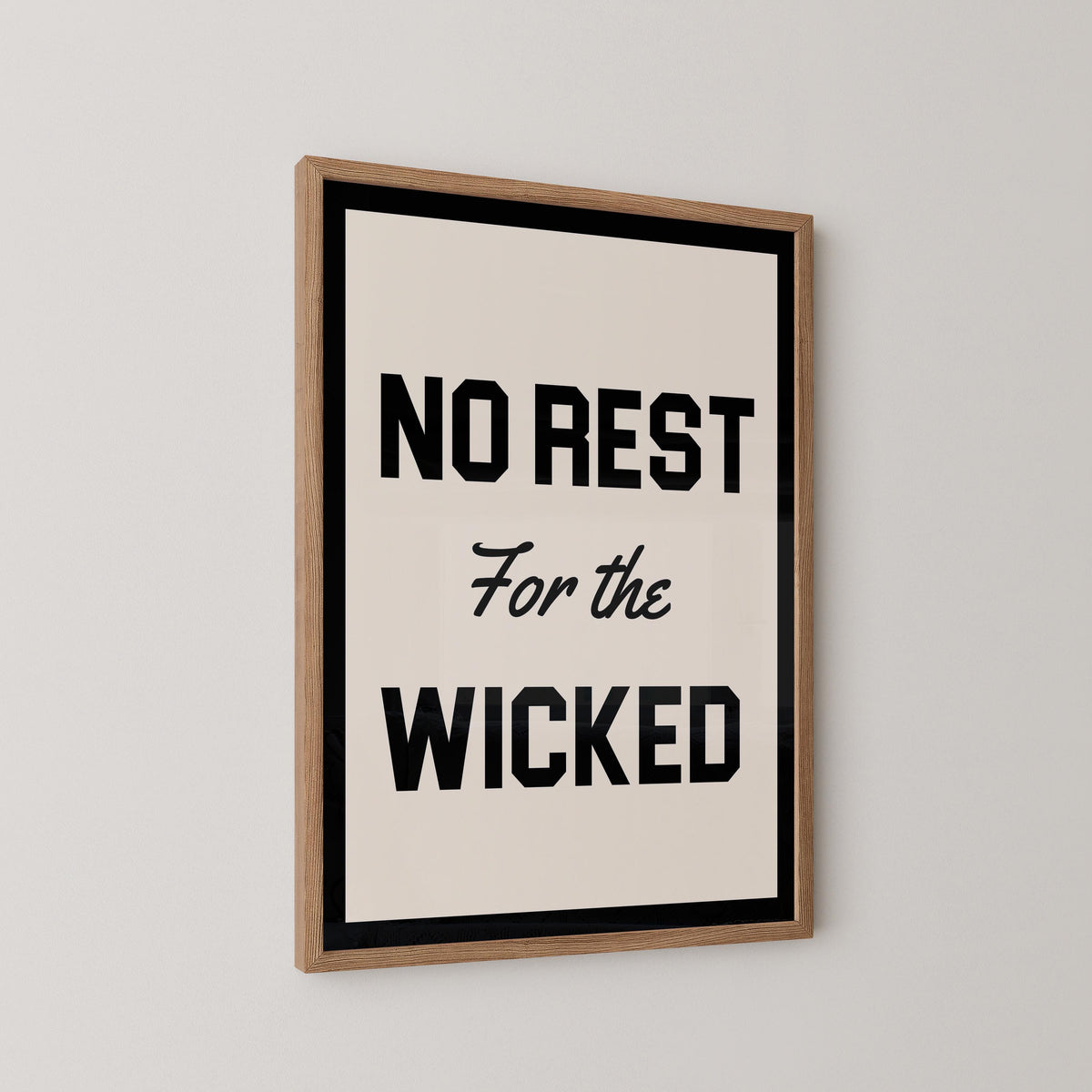 No Rest For The Wicked Print