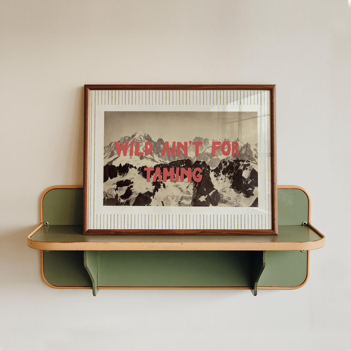 Wild Ain't For Taming Mountain Print
