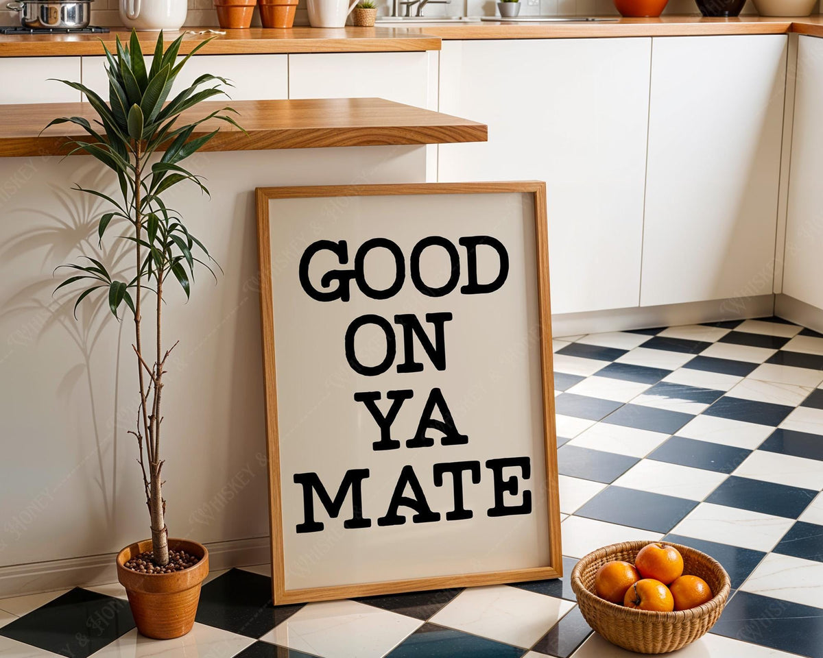 Good On Ya Mate Print