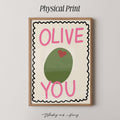 Olive You Print