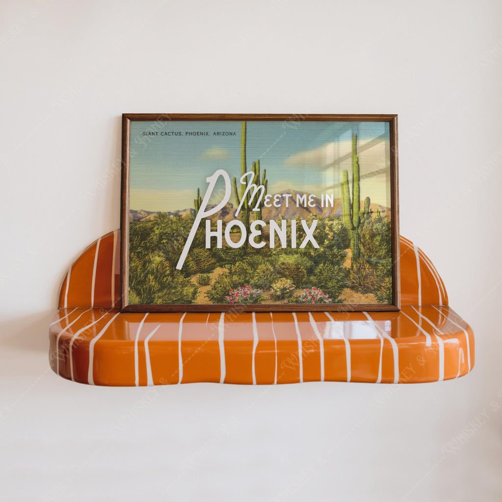 Meet Me in Phoenix Arizona Print