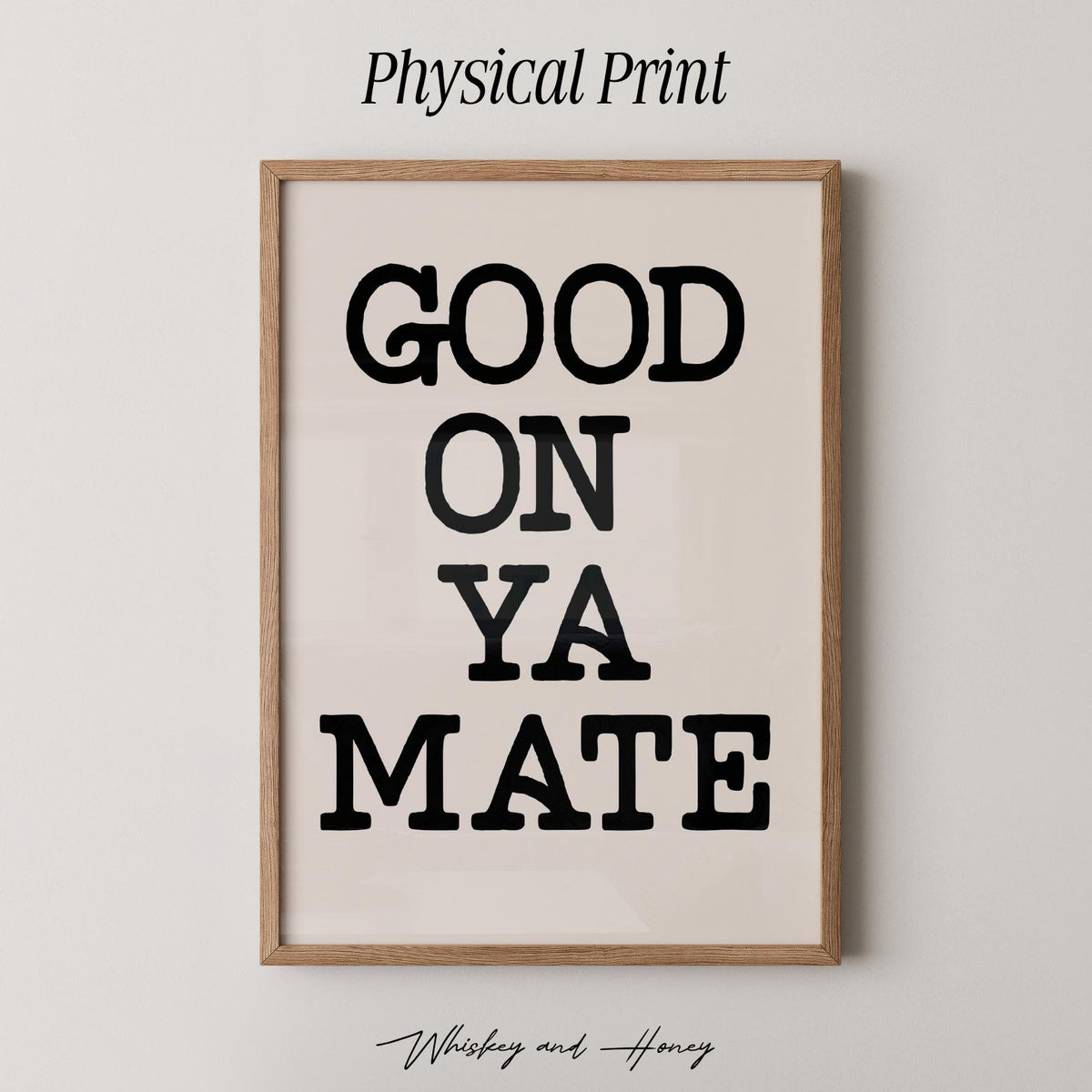 Good On Ya Mate Print