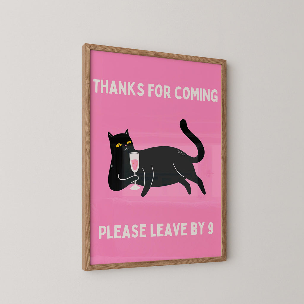 Thanks For Coming Please Leave By 9 Print