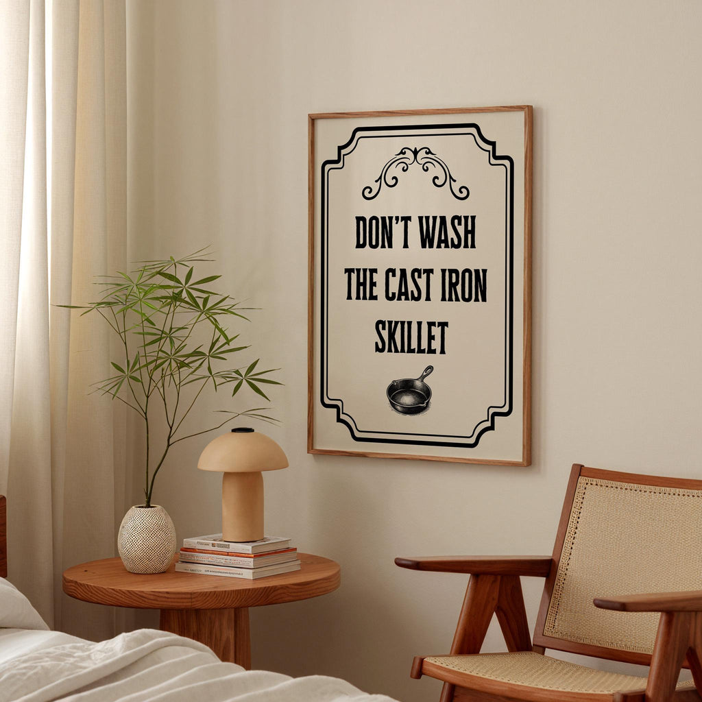 Don't Wash the Cast Iron Skillet Print