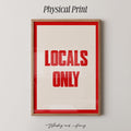 Locals Only Typography Print