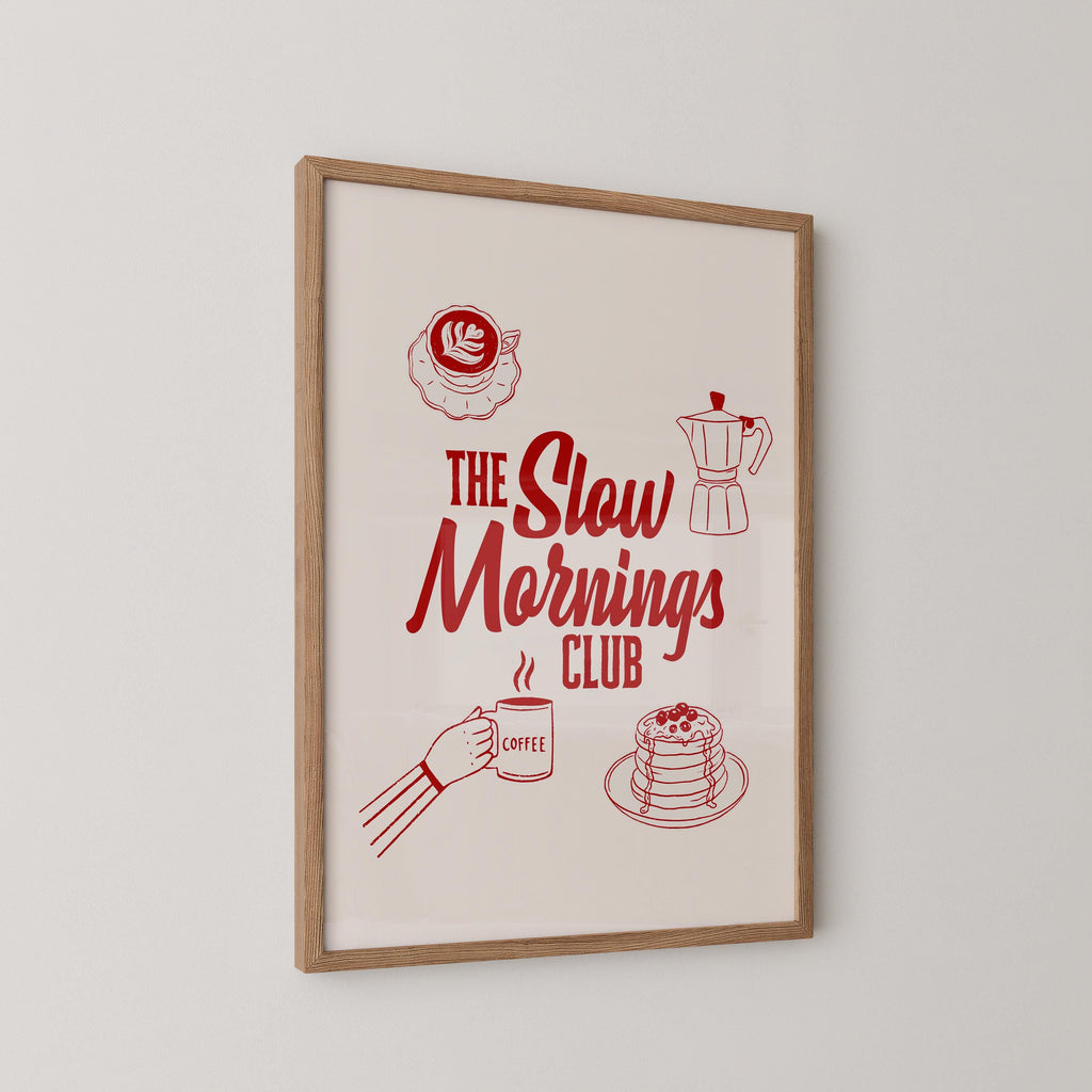 The Slow Mornings Club Print