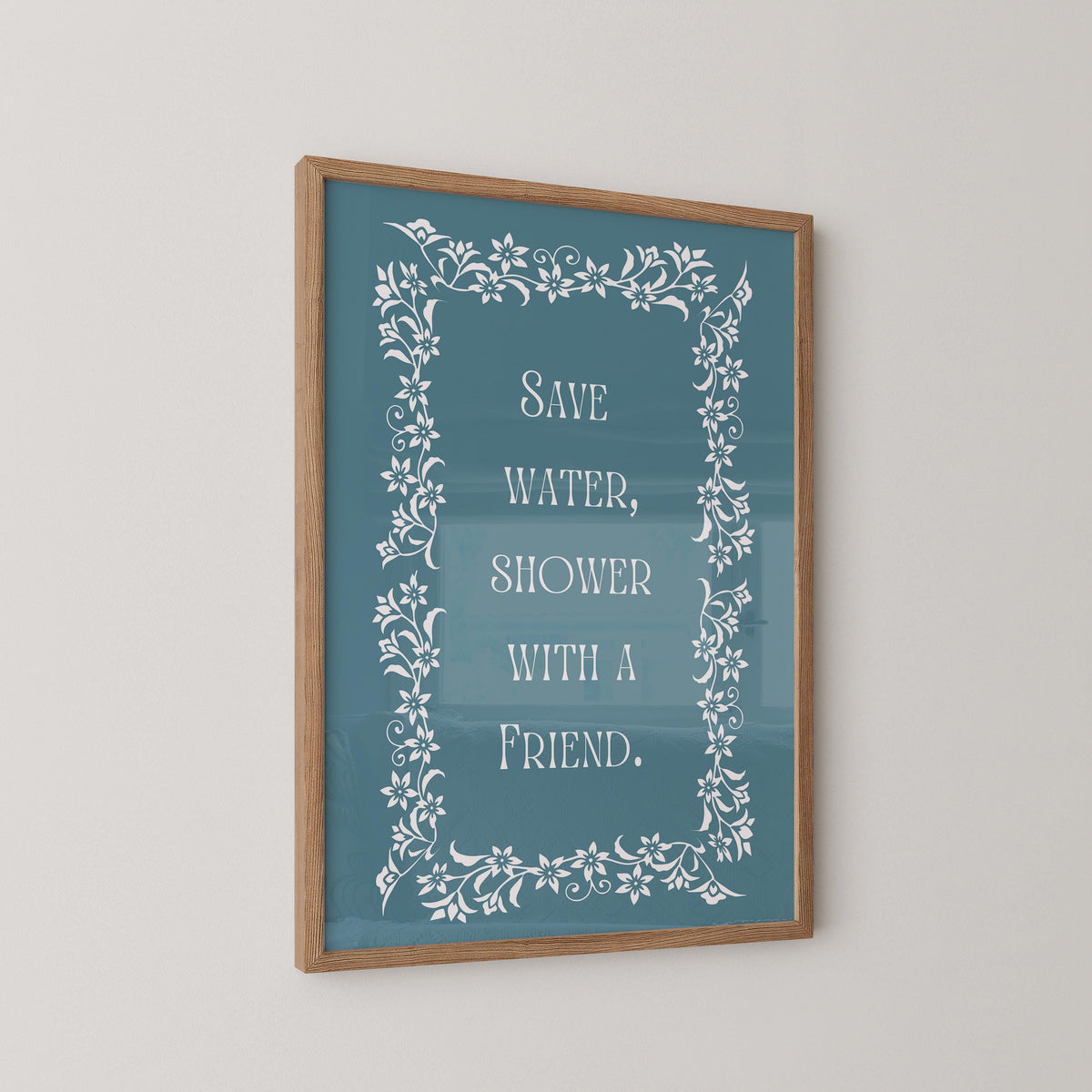 Save Water Shower With A Friend Print