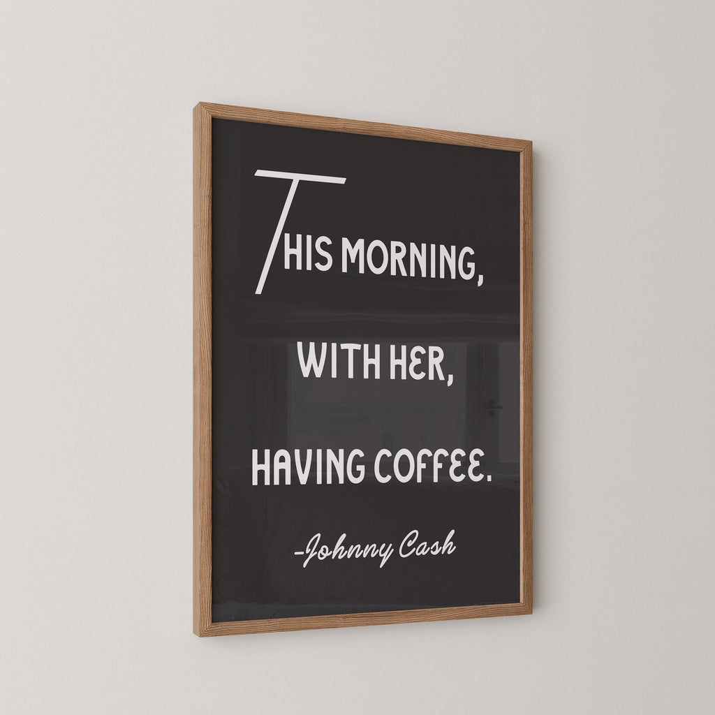 Johnny Cash Coffee Quote Print
