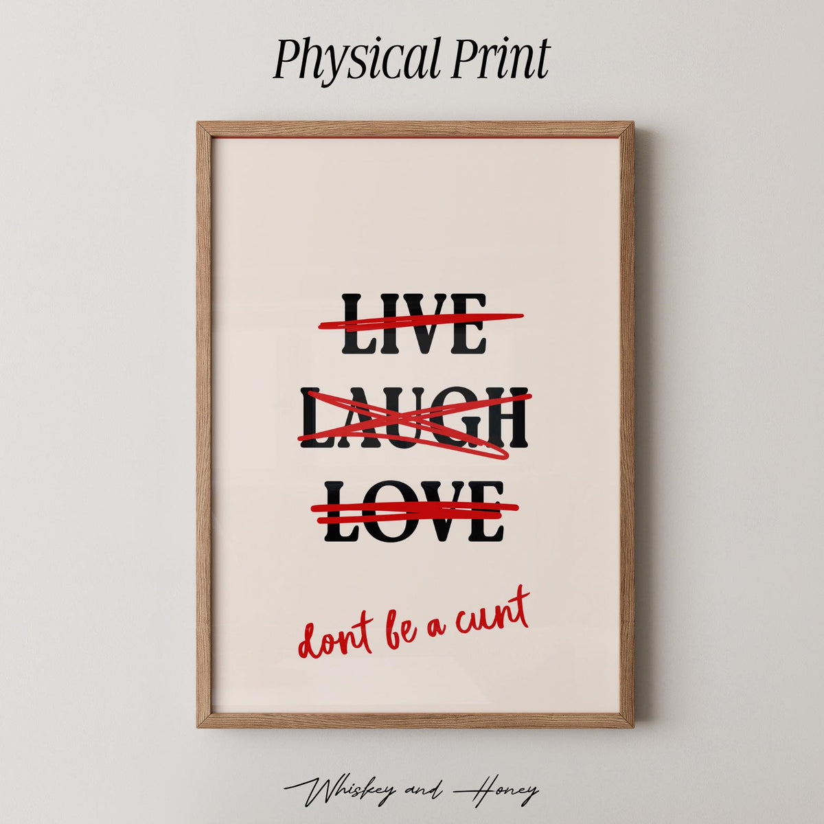 Don't Be A Cunt Poster Print